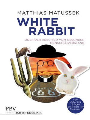 cover image of White Rabbit oder Der Abschied vom gesunden Menschenverstand